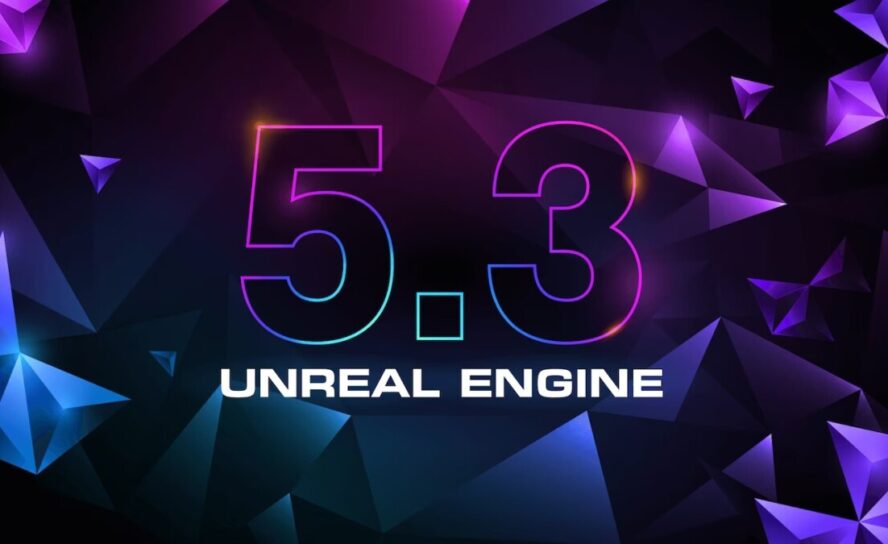Вышла новая версия движка Unreal Engine 5.3!